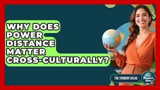 Why Does Power Distance Matter Cross-culturally? - The Student Atlas