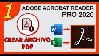 Crear archivos Pdf en Adobe Acrobat Reader Dc Pro 2020 - Convertir archivos de Word y Excel a Pdf.