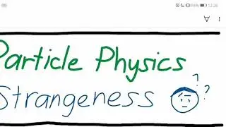 Particle Physics (Strangeness)