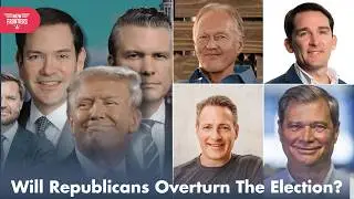 Will Republicans Overturn The Election Ft. Sean Nobel