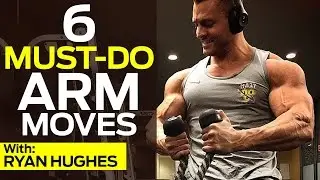 How To Get JACKED & SHREDDED Arms With 6 Must-Do Arm Exercises