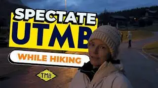 The Ultimate TMB Experience: Hiking the Trail During the Ultra Marathon