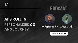 How to Craft Hyper-Personalized Customer Journeys | Ashish Ranjan Jha