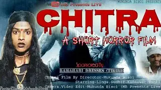 CHITRA_Horror Short Story Odia Full Film _[MB Presents Live]