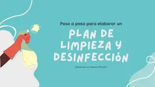 Paso a paso para elaborar un plan de limpieza y desinfeción