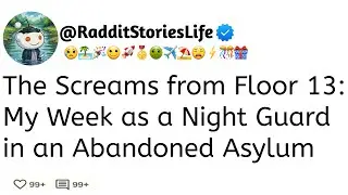 The Screams from Floor 13: My Week as a Night Guard in an Abandoned Asylum