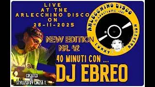 40 MINUTI CON ... DJ EBREO@LIVE AT THE ARLECCHINO DISCO (FE) 28 NOV 2025 (VIDEO BY CINZIA T)