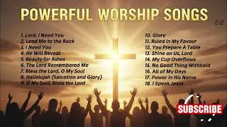 POWERFUL WORSHIP SONGS| CHRISTIAN PRAISE AND WORSHIP SONGS 2026 02