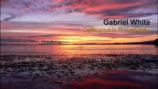 Gabriel White - Dedicated to B. Gabriella