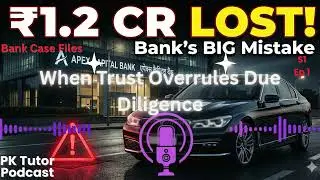 Bank Case Files S1 E1 Gross Negligence in Banking When Trust Overrules Due Diligence
