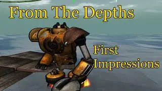 From The Depths : First Impressions