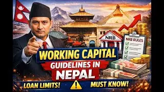 &ldquo;NRB Working Capital Guidelines EXPLAINED: What Every Nepali Business MUST Know&rdquo; Nepal WC Guidelines