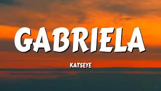 KATSEYE - Gabriela (Lyrics)