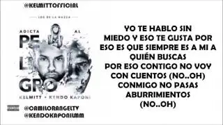 ADICTA AL PELIGRO (LETRA) - KELMITT FT KENDO KAPONI