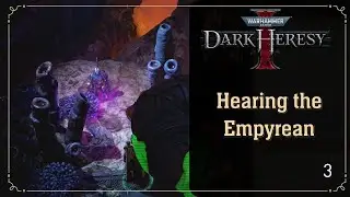 Hearing the Empyrean | Warhammer 40k: Dark Heresy | Alpha | Ep. 3