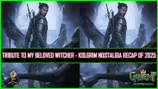 Gwent | Tribute to My Beloved Witcher - Kolgrim Nostalgia Recap of 2025!