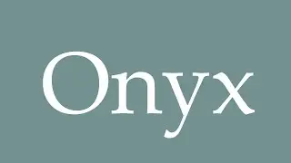 How to Pronounce ''Onyx'' Correctly in French