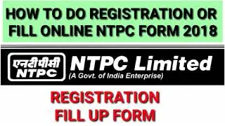 PROCESS OF NTPC REGISTRATION/ FILL UP ONLINE FORM 2018 | NTPC REQUIREMENT 2018
