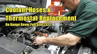Coolant Hoses & Thermostat Replacement on Range Rover Full Size 2003-05 | Atlantic British Presents