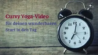 Curvy Yoga-Praxis für den Morgen