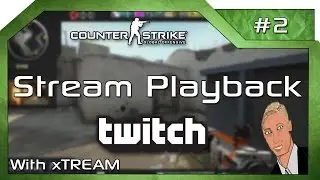 CS:GO [Stream Playback 2#] | Matchmaking with Mellow & D0cC | By xTREAM
