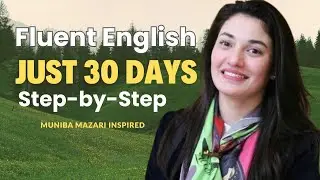 How to Speak Fluent English in 30 Days | Muniba Mazari Motivational Speech