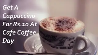 Get A Free Cappuccino At Cafe Coffee Day |Tech4Joy|