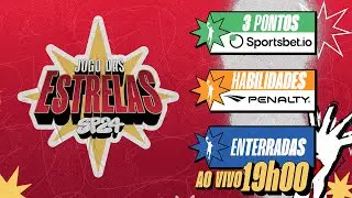 JOGO DAS ESTRELAS 2024 | HABILIDADES PENALTY, 3 PONTOS SPORTSBET.IO E ENTERRADAS | AO VIVO |