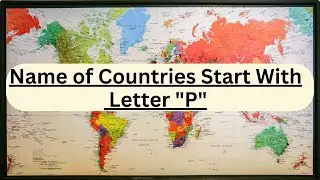 P Letter Countries Name | Countries Begin With Letter P |