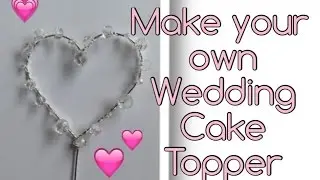 Beaded Crystal Heart Wedding Cake Topper DIY Tutorial