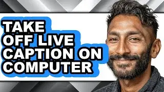 How to Take Off Live Caption on Computer - Step by Step