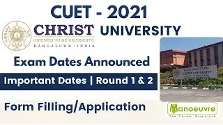 Christ University Entrance (CUET) 2021 :  - Exam Dates Announced - Round 1 & 2 | Study plan & Prep..