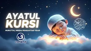 MALAM JUMAT AYAT KURSI PENGANTAR TIDUR | QURAN MERDU PENYEJUK HATI DAN PENGUSIR SETAN | QIROAH DAILY