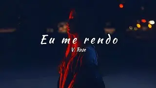 V. Rose - I Surrender (tradu&ccedil;&atilde;o)