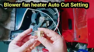 blower fan heater का&zwnj; auto cut setting कैसे करें || how to repair blower Fan heater