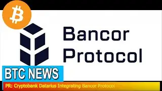 BTC News - PR: Cryptobank Datarius Integrating Bancor Protocol