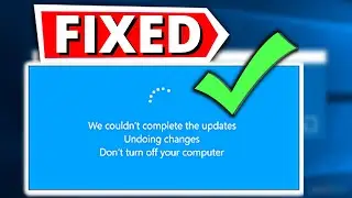 How To Fix Windows 10 We Couldn't Complete The Updates Undoing Changes