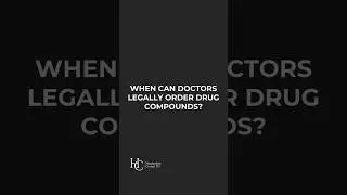 When Can Doctors Legally Order Drug Compounds, Such as Semaglutide?