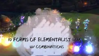 ELEMENTALIST LUX SKIN GUIDE: 10 ELEMENTAL FORMS *w/Combinations*