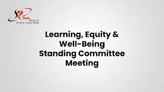 YRDSB Learning, Equity & Well-being Standing Committee Meeting Live Stream Nov. 18, 2025