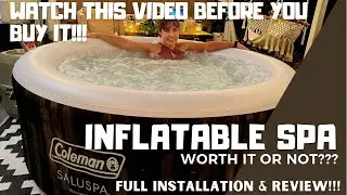 INFLATABLE SPA??? Watch this video BEFORE you buy it!!! INSTALLATION / REVIEW 2021/2022
