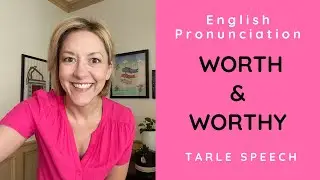 Learn to Pronounce WORTH & WORTHY - American English Pronunciation Lesson #learnenglish