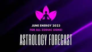 June 2023 - Longform Astrology Forecast