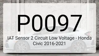DTC P0097: IAT Sensor 2 Circuit Low Voltage - Honda Civic 2016-2021