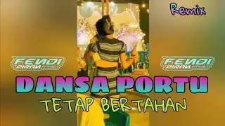 DANSA PORTU || TETAP BERTAHAN || FENDI PIRAN OFFICIAL #dansaportu #tetapbertahan #fendipiranofficial