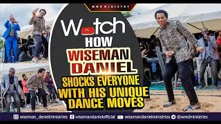 WISEMAN DANIEL SHOCKS EVERYONE WITH HIS UNIQUE DANCE MOVES