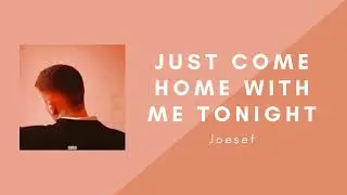 Joesef - Just Come Home With Me Tonight (stock video)