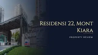 Residensi 22 Mont Kiara: The ULTIMATE Investment, High Rental Yield in KL's Most Prestigious Address