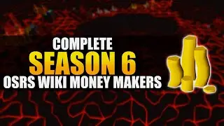 Complete Season 6 | Testing OSRS Wiki Money Making Methods | Money Making Guide 2022