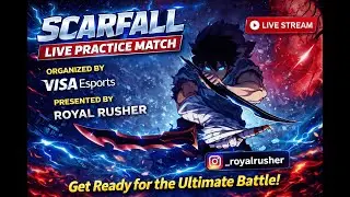 SCARFALL LIVE PRACTICE MATCH 🔴 Intense Battle Royale | VISA Esports x Royal Rusher